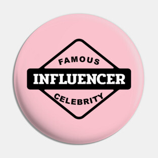 Famous Influencer Pin