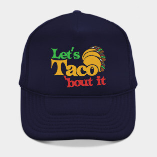 Let's taco bout it Hat