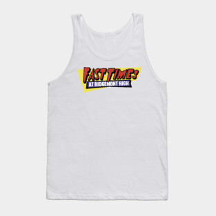 Fast Times at Ridgemont High Tank Top