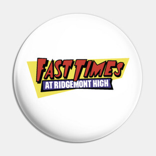Fast Times at Ridgemont High Pin