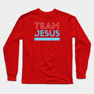 Team Jesus We Already Won Christian Graphic Long Sleeve T-Shirt