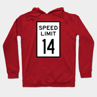 Speed Limit 14 mph Hoodie