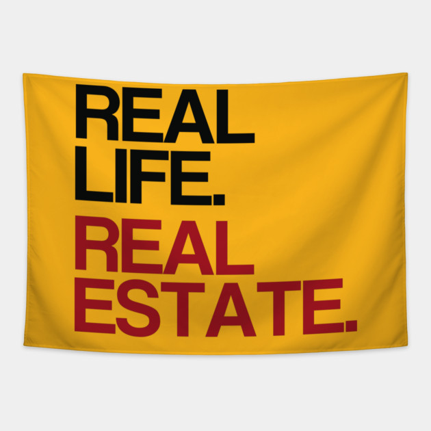 Real Life. Real Estate. Tapestry by REG