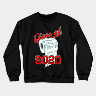 Class of 2020 Funny Toilet Paper Seniors and Graduation Crewneck Sweatshirt