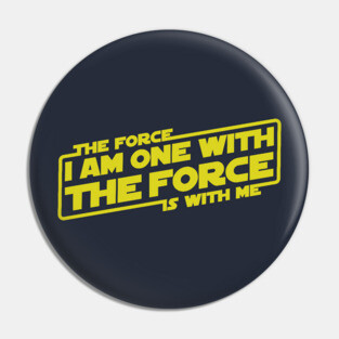 I am One with the Force, The Force is With Me Pin