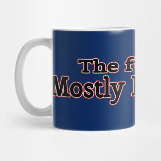 The Future is Mostly Indifferent Mug