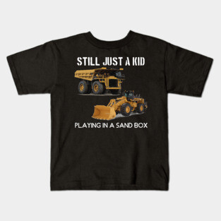 still just a kid in a sand box Kids T-Shirt