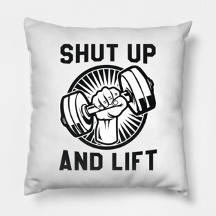 Shut Up And Lift Pillow