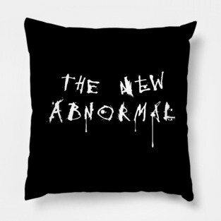THE NEW ABNORMAL Pillow