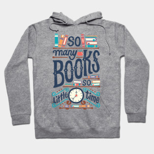 So many books so little time Hoodie