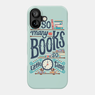 So many books so little time Phone Case