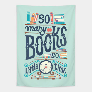 So many books so little time Tapestry