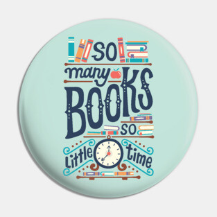 So many books so little time Pin