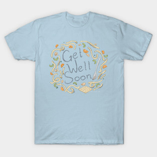 Get Well Soon Soup T-Shirt
