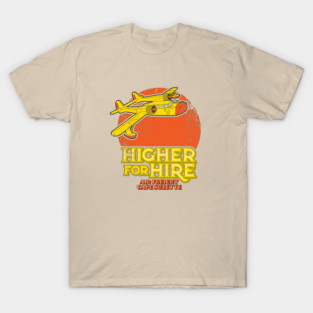 Higher for Hire T-Shirt