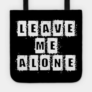 Leave me alone Tote