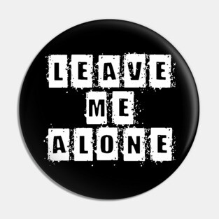 Leave me alone Pin