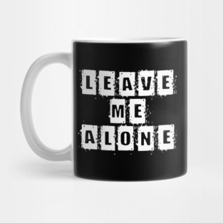 Leave me alone Mug