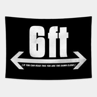 Mask Friendly | 6 Feet Tapestry