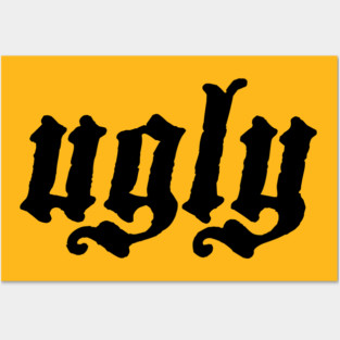 ugly Posters and Art