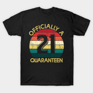 Officially A 21st Birthday in Quaranteen T-Shirt