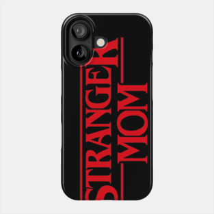 Stranger Mom Phone Case