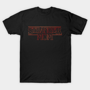 Stranger Mom v2 T-Shirt