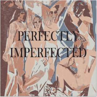 perfectly imperfected Posters and Art