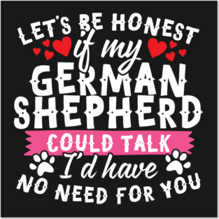 If My German Shepherd Could Talk... Posters and Art