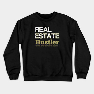 Real Estate Hustler Crewneck Sweatshirt