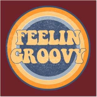 Feeling Groovy! Posters and Art