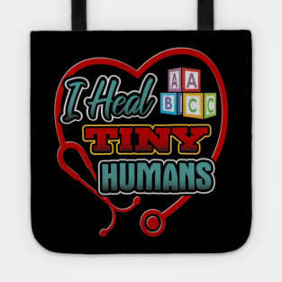 Pediatric Nurse Heal Tiny Humans Funny Tote