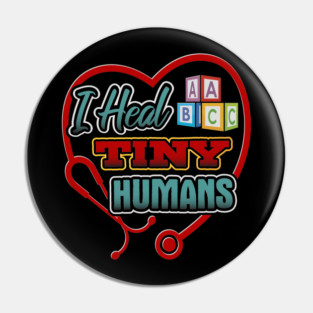 Pediatric Nurse Heal Tiny Humans Funny Pin