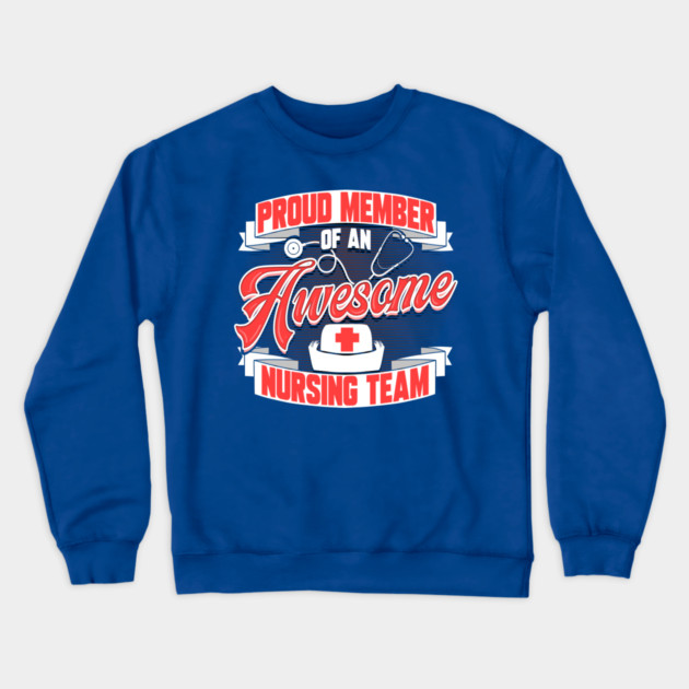 Proud Member of an Awesome Nursing Team Crewneck Sweatshirt by creative