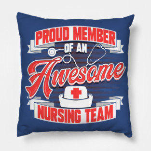 Proud Member of an Awesome Nursing Team Pillow