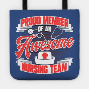 Proud Member of an Awesome Nursing Team Tote