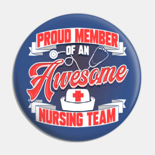 Proud Member of an Awesome Nursing Team Pin