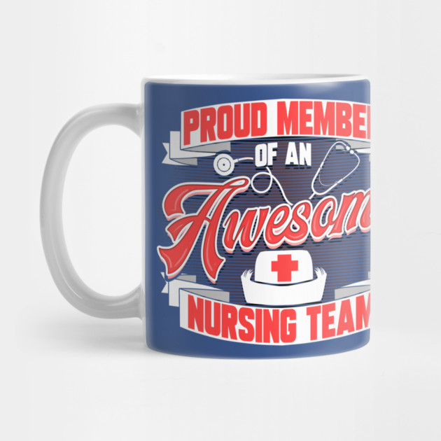 Proud Member of an Awesome Nursing Team by creative