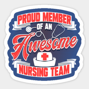 Proud Member of an Awesome Nursing Team Sticker