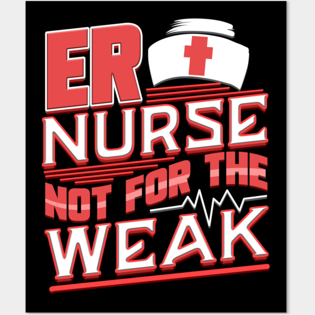 ER Nurse Funny Humor RN Wall Art by creative