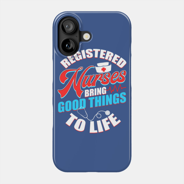 Registered Nurses Funny Humor RN Phone Case by creative