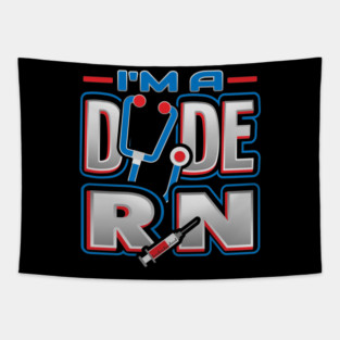 RN Dude Funny Humor Nurse Tapestry