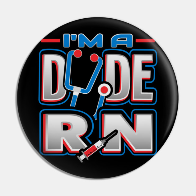 RN Dude Funny Humor Nurse Pin by creative
