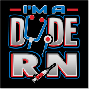 RN Dude Funny Humor Nurse Posters and Art