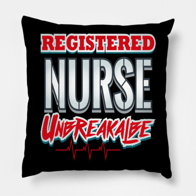 Registered Nurse Unbreakable Funny Humor RN Pillow by creative