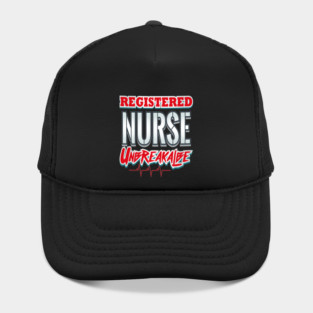 Registered Nurse Unbreakable Funny Humor RN Hat
