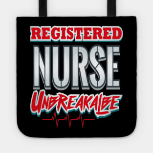 Registered Nurse Unbreakable Funny Humor RN Tote