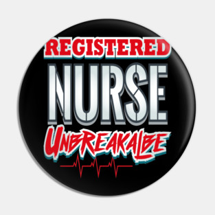 Registered Nurse Unbreakable Funny Humor RN Pin