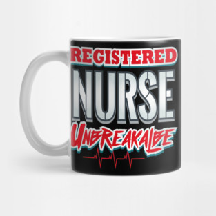 Registered Nurse Unbreakable Funny Humor RN Mug