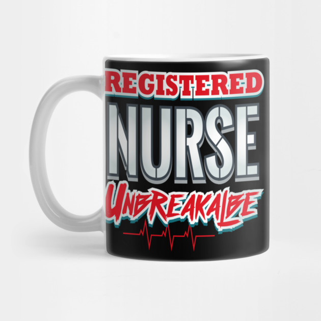 Registered Nurse Unbreakable Funny Humor RN by creative